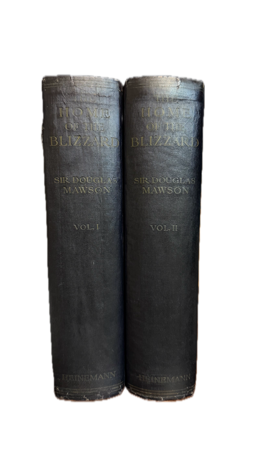 The Home Of The Blizzard - Being the Story of the Australian Antarctic Expedition 1911 - 1914. Two Volumes
